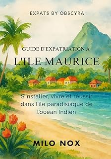 Guide d’Expatriation à l’Île Maurice