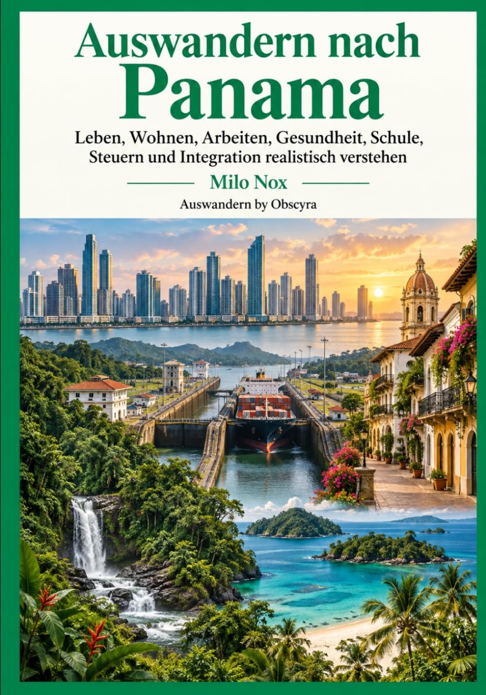 Minimalistisches weißes Buchcover mit dem Titel „AUSWANDERN NACH PANAMA“ in großen schwarzen Serifbuchstaben. Darüber steht „AUSWANDERN BY OBSCYRA“. Unter dem Titel folgt der zweizeilige Untertitel „Verstehen, sich integrieren und ein Leben zwischen Tropen und wirtschaftlichem Wandel aufbauen“. Darunter steht der Autorenname „MILO NOX“. Keine Fotografien oder Illustrationen.